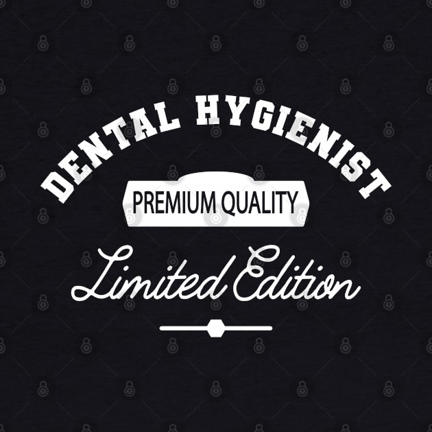 Dental Hygienist - Premium Quality Limited Edition by KC Happy Shop